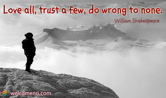 Love all, trust a few, do wrong to none.
