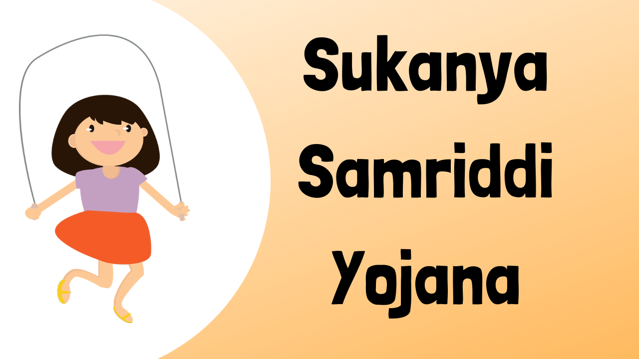 Benefits of Investing in Sukanya Samriddhi Yojana