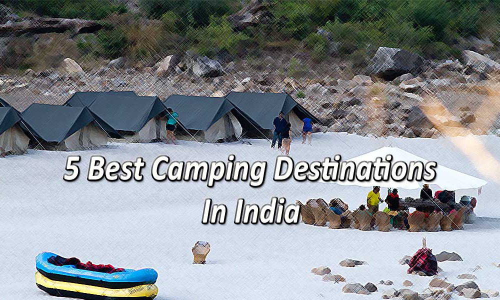 Amazing Camping Spots in India