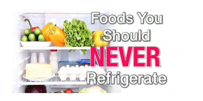 foods not to be refrigerated
