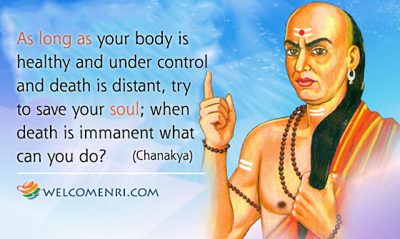 As long as your body is healthy and under control and death is distant, try to save your soul; when death is immanent what can you do?