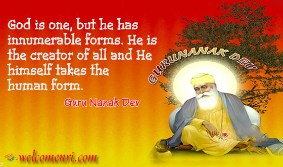 God is one, but he has innumerable forms. He is the creator of all and He himself takes the human form.