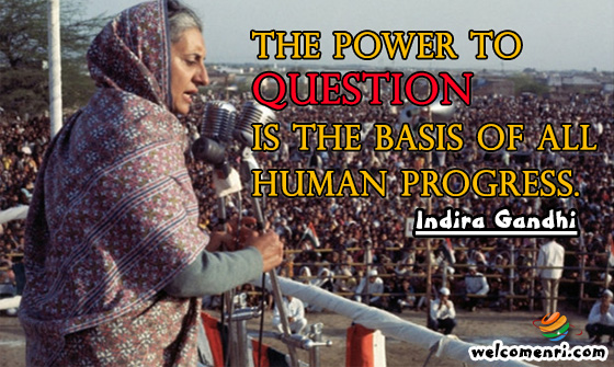 The power to question is the basis of all human progress.