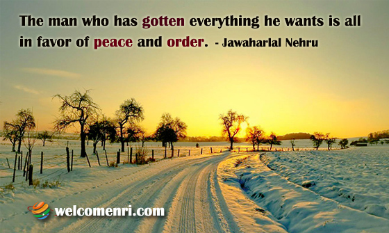 The man who has gotten everything he wants is all in favor of peace and order.