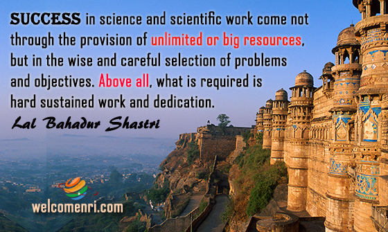 Success in science and scientific work come not through the provision of unlimited or big resources, but in the wise and careful selection of problems and objectives. Above all, what is required is hard sustained work and dedication.