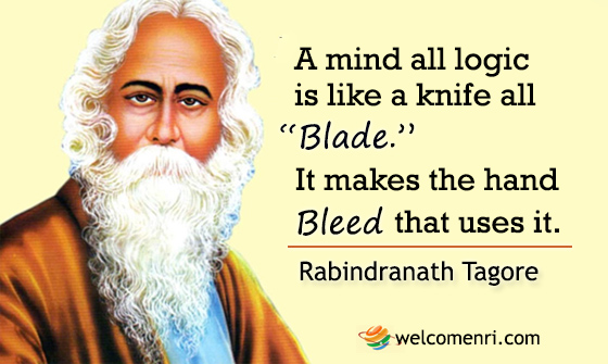 A mind all logic is like a knife all blade. It makes the hand bleed that uses it.
