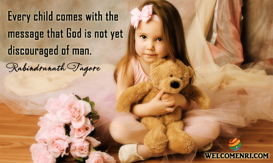 Every child comes with the message that God is not yet discouraged of man.