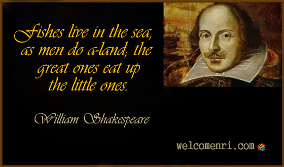 Fishes live in the sea, as men do a-land; the great ones eat up the little ones.