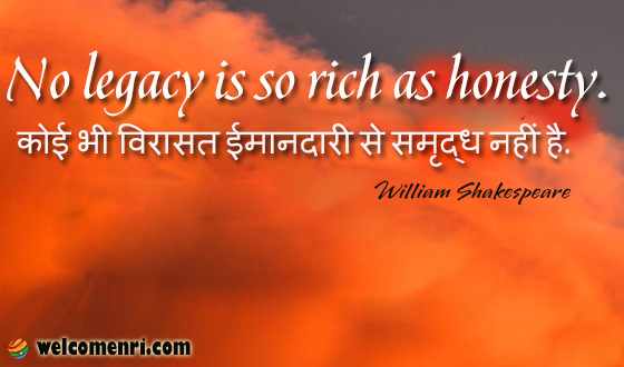 No legacy is so rich as honesty.
