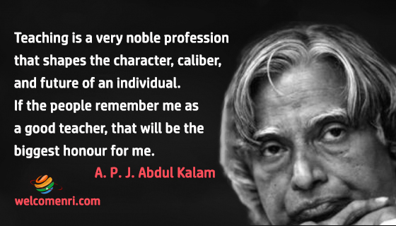 Teaching is a very noble profession that shapes the character, caliber, and future of an individual. If the people remember me as a good teacher, that will be the biggest honour for me.