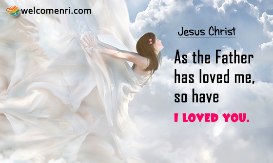 As the Father has loved me, so have I loved you.