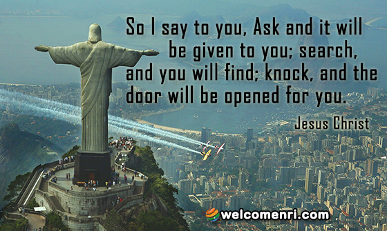 So I say to you, Ask and it will be given to you; search, and you will find; knock, and the door will be opened for you. 
