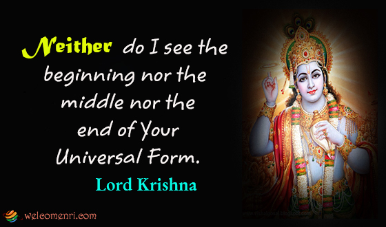 Neither do I see the beginning nor the middle nor the end of Your Universal Form.