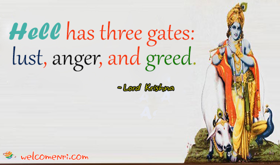 Hell has three gates: lust, anger, and greed.