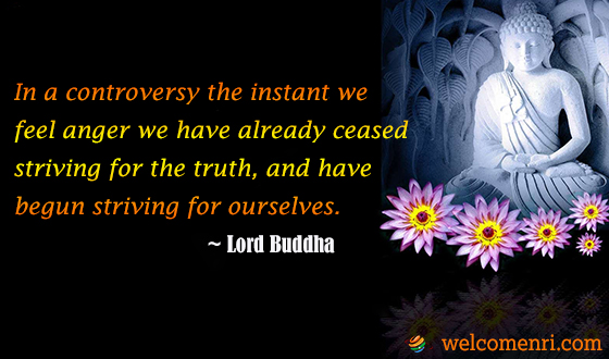 In a controversy the instant we feel anger we have already ceased striving for the truth, and have begun striving for ourselves.