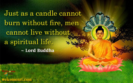 Just as a candle cannot burn without fire, men cannot live without a spiritual life.