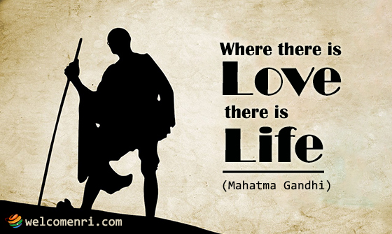 Where there is love there is life.