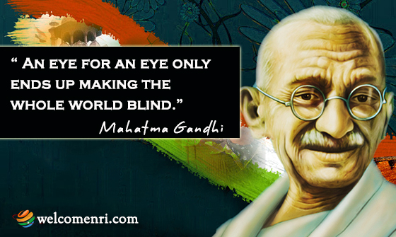 An eye for an eye only ends up making the whole world blind.