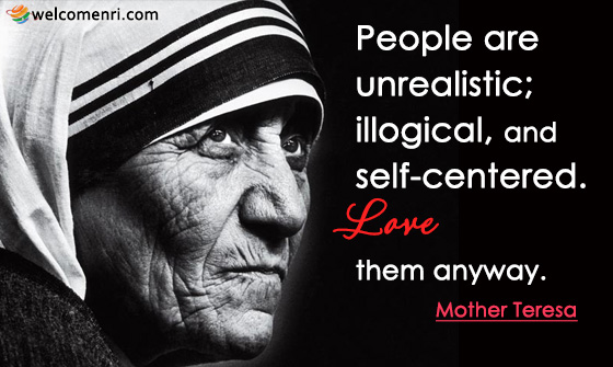 People are unrealistic; illogical, and self-centered. Love them anyway.