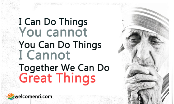 I can do things you cannot, you can do things I cannot; together we can do great things.