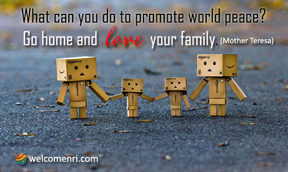 What can you do to promote world peace? Go home and love your family.