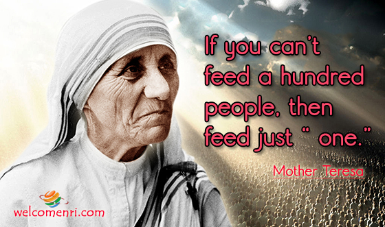 If you can’t feed a hundred people, then feed just one.