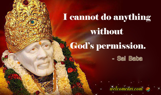 I cannot do anything without God’s permission.