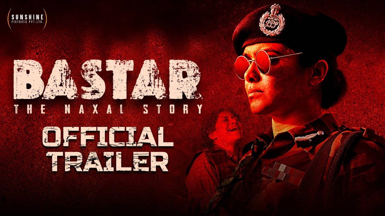Bastar: The Naxal Story (2024) Official Trailer