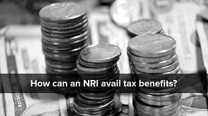 How can an NRI avail tax benefits