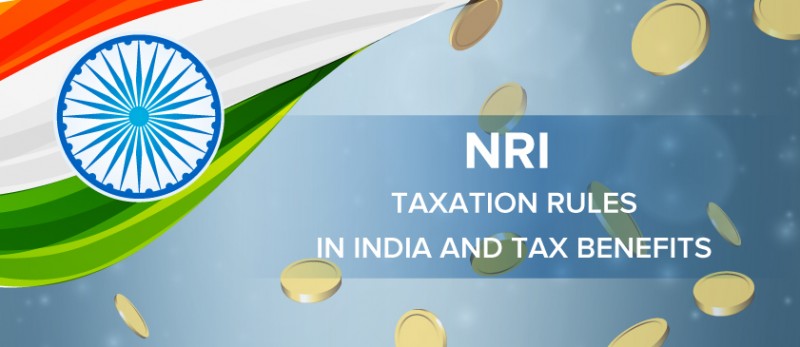 NRI Taxation Rules in India and Tax Benefits