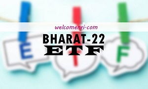 क्या है भारत 22 ईटीएफ | What is Bharat 22 ETF Detailss